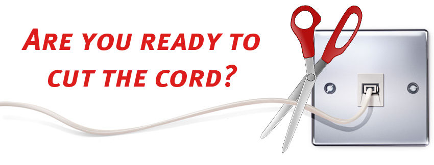 Are you ready to cut the cord?
