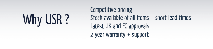 Why USR ? Competitive pricing  Stock available of all items + short lead times  Latest approvals 2 year warranty + support 